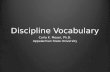 Discipline Vocabulary Carla K. Meyer, Ph.D. Appalachian State University.