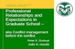Graduate School – Colorado State University  Professional Relationships and Expectations in Graduate School – aka Conflict.