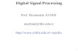 1 Prof. Nizamettin AYDIN naydin@yildiz.edu.tr naydin Digital Signal Processing.