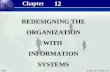 12.1 © 2003 by Prentice Hall 12 REDESIGNING THE ORGANIZATIONWITHINFORMATIONSYSTEMS Chapter.