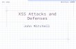 XSS Attacks and Defenses John Mitchell CS 142 Winter 2009.
