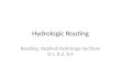 Hydrologic Routing Reading: Applied Hydrology Sections 8.1, 8.2, 8.4.