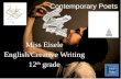 Contemporary Poets Miss Eisele English/Creative Writing 12 th grade Next Slide.