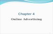 1 Chapter 4 Online Advertising. 2 Web Advertising Overview Advertising is an attempt to disseminate information in order to affect buyer-seller transactions.