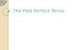 The Past Perfect Tense. The Past Perfect expresses the idea that something occurred before another action in the past. It can also show that something.