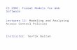 CS 290C: Formal Models for Web Software Lectures 12: Modeling and Analyzing Access Control Policies Instructor: Tevfik Bultan.