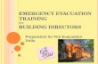 EMERGENCY EVACUATION TRAINING for BUILDING DIRECTORS Preparation for Fire Evacuation Drills.