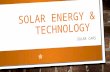 SOLAR ENERGY & TECHNOLOGY SOLAR CARS. OBJECTIVES BY THE END OF THIS LESSON YOU SHOULD BE SAYING “I CAN…” USE VISIBLE LIGHT FROM THE SUN (SOLAR ENERGY)