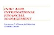 INBU 4200 INTERNATIONAL FINANCIAL MANAGEMENT Lecture 2: Financial Market Globalization.