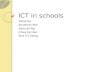 ICT in schools Done by: Jonathan Koh Samuel Ng Chua Jie Han Sha Yi Cheng.