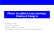Phase I studies in non-oncology: Dosing & Designs April 18 th 2012 Sharon O’Byrne Senior Medical Director Genentech Research & Early Development.