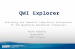 QWI Explorer Heath Hayward Geographer LEHD Program Unlocking the Powerful Laborforce Information of the Quarterly Workforce Indicators.