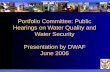 Department : Water Affairs & Forestry Portfolio Committee: Public Hearings on Water Quality and Water Security Presentation by DWAF June 2006.