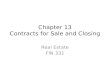 Chapter 13 Contracts for Sale and Closing Real Estate FIN 331.