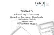 ZUGFeRD e-Invoicing in Germany Based on European Standards Stefan Engel-Flechsig Chairman FeRD UN/CEFACT 08-04-2014.
