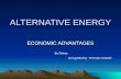 ALTERNATIVE ENERGY ECONOMIC ADVANTAGES By Dileep and guided by Prof.Dan Solarek.