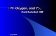 Living With IPF IPF, Oxygen, and You. Erich Barischoff RRT.