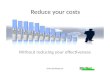 Www.printasset.se Reduce your costs Without reducing your effectiveness.