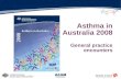 Asthma in Australia 2008 General practice encounters.