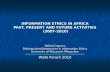 INFORMATION ETHICS IN AFRICA PAST, PRESENT AND FUTURE ACTIVITIES (2007-2010) Rafael Capurro Distinguished Researcher in Information Ethics University of.