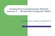 Computing Fundamentals Module Lesson 1 — Essential Computer Skills Computer Literacy BASICS.