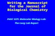 Writing a Manuscript for the Journal of Biological Chemistry PHSC 327L Molecular Biology Lab: The Long Lab Report.
