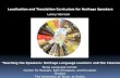 Localization and Translation Curriculum for Heritage Speakers "Teaching the Speakers: Heritage Language Learners and the Classroom" Lonny Harrison Texas.