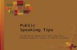 Public Speaking Tips Presented by Robin Hall and Linda Ross, Reading Hospital School of Health Sciences.