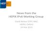 News from the HEPiX IPv6 Working Group David Kelsey (STFC-RAL) HEPiX, Oxford 24 Mar 2015.