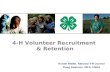 4-H Volunteer Recruitment & Retention Kristin Walter, National 4-H Council Doug Swanson, NIFA, USDA.