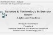 Science & Technology in Society forum - Lights and Shadows - Hiroyuki Yoshikawa President National Institute of Advanced Industrial Science and Technology.