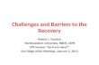 Challenges and Barriers to the Recovery Robert J. Gordon Northwestern University, NBER, CEPR EPS Session “Up From Here?” San Diego ASSA Meetings, January.