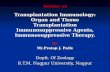 Seminar on Transplantation Immunology: Organ and Tissue Transplantation Immunosuppressive Agents, Immunosuppressive Therapy. By Mr.Pratap J. Patle Deptt.