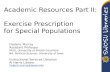 Academic Resources Part II: Exercise Prescription for Special Populations Frederic Murray Assistant Professor MLIS, University of British Columbia BA,