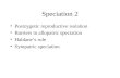 Speciation 2 Postzygotic reproductive isolation Barriers in allopatric speciation Haldane’s rule Sympatric speciation.