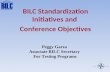 Peggy Garza Associate BILC Secretary For Testing Programs BILC Standardization Initiatives and Conference Objectives.