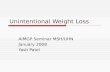 Unintentional Weight Loss AIMGP Seminar MSH/UHN January 2008 Yash Patel.