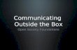 Communicating Outside the Box Open Society Foundations.