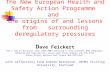 The New European Health and Safety Action Programme and the origins of and lessons from surrounding deregulatory pressures D ave Feickert TUC's rep in.