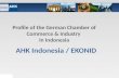 1 / Q1_2012 AHK Indonesia / EKONID Profile of the German Chamber of Commerce & Industry in Indonesia.