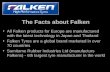The Facts about Falken All Falken products for Europe are manufactured with the latest technology in Japan and Thailand Falken Tyres are a global brand.