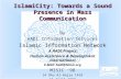 IslamiCity: Towards a Sound Presence in Mass Communication By HADI Information Services Islamic Information Network A HADI Project Human Assistance &