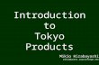 Introduction to Tokyo Products Mikio Hirabayashi mikio@users.sourceforge.net.