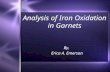 Analysis of Iron Oxidation in Garnets By, Erica A. Emerson By, Erica A. Emerson.