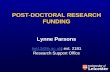 POST-DOCTORAL RESEARCH FUNDING Lynne Parsons lep13@le.ac.uklep13@le.ac.uk; ext. 2181 Research Support Office.