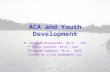 ACA and Youth Development M. Deborah Bialeschki, Ph.D., ACA Marge Scanlin, Ed.D., ACA Michelle Gambone, Ph.D., YDSI Funded by Lilly Endowment Inc.