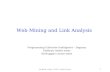 Web Mining and Link Analysis Programming Collective Intelligence – Segaran Padhraic Smyth notes KDNuggets course notes Data Mining - Volinsky - Fal 2011.