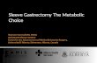 Sleeve Gastrectomy The Metabolic Choice. Why Sleeve Gastrectomy?  “We need a bariatric procedure that does not cause as much morbidity and does not need.