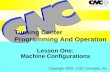 Lesson One: Machine Configurations Turning Center Programming And Operation Copyright 2002, CNC Concepts, Inc.