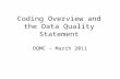 Coding Overview and the Data Quality Statement DQMC – March 2011.